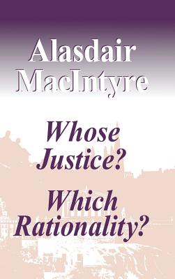 Whose Justice Which Rationality By Alasdair Mac Intyre (Hardback)