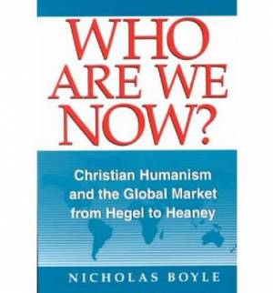 Who are We Now By Nicholas Boyle (Paperback) 9780268019587