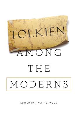 Tolkien Among the Moderns By Wood Ralph C (Paperback) 9780268019730