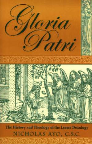 Gloria Patri By Nicholas C s c Ayo (Paperback) 9780268020293