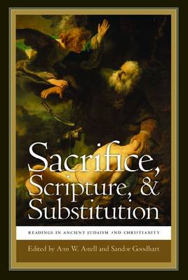 Sacrifice Scripture & Substitution Readings in Ancient Judaism and