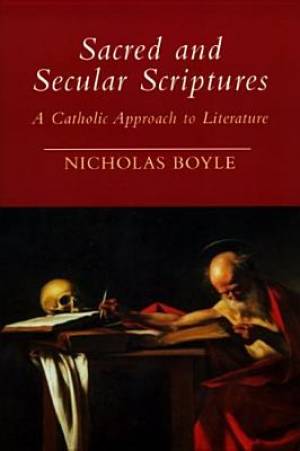 Sacred and Secular Scriptures By Boyle Nicholas Boyle (Paperback)