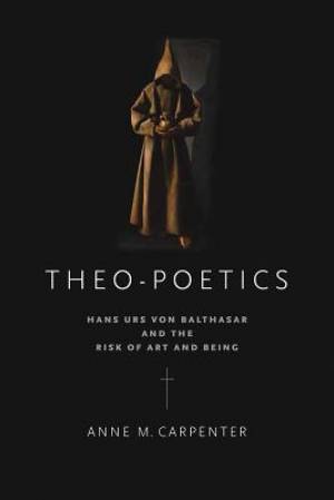 Theo-Poetics By Anne M Carpenter (Paperback) 9780268023782