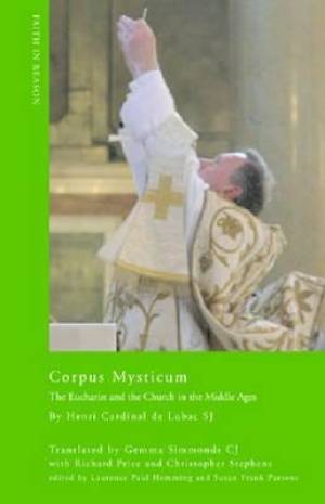 Corpus Mysticum The Eucharist and the Church in the Middle Ages