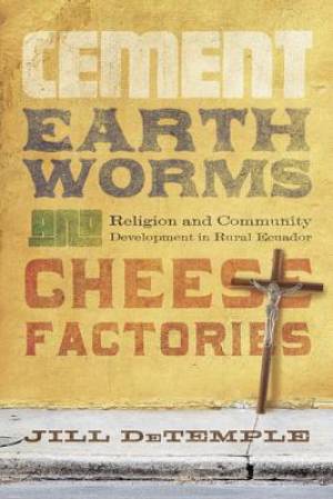 Cement Earthworms and Cheese Factories By Jill De Temple (Paperback)