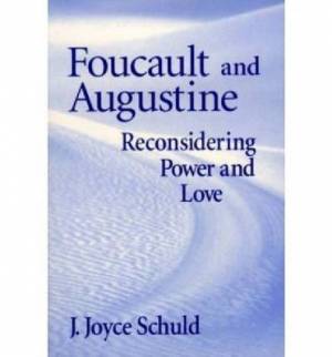 Foucault and Augustine By J Joyce Schuld (Hardback) 9780268028688