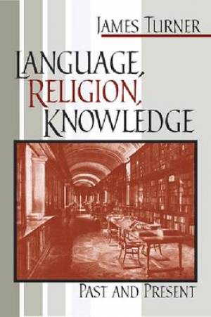 Language Religion Knowledge By James Turner (Hardback) 9780268033569