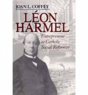 Leon Harmel By Joan L Coffey (Hardback) 9780268033606