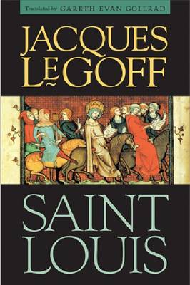 Saint Louis By Jacques Le Goff (Hardback) 9780268033811