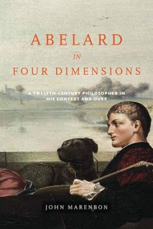 Abelard in Four Dimensions By John Marenbon (Paperback) 9780268035303