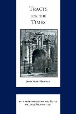 Tracts for the Times By John Henry Cardinal Newman (Hardback)