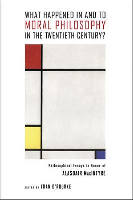 What Happened in and to Moral Philosophy in the Twentieth Century