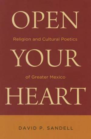 Open Your Heart By David P Sandell (Paperback) 9780268041465