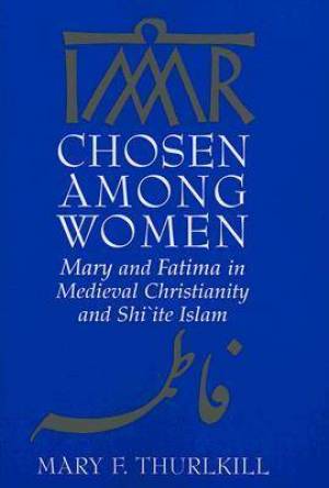 Chosen Among Women By Mary F Thurlkill (Paperback) 9780268042318