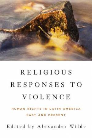 Religious Responses to Violence By Alexander Wilde Wilde (Paperback)