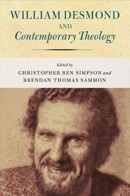 William Desmond and Contemporary Theology (Hardback) 9780268102210