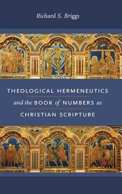 Theological Hermeneutics and the Book of Numbers as Christian Scriptur