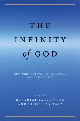 The Infinity of God New Perspectives in Theology and Philosophy