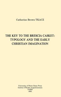 The Key to the Brescia Casket Typology and the Early Christian Imagin