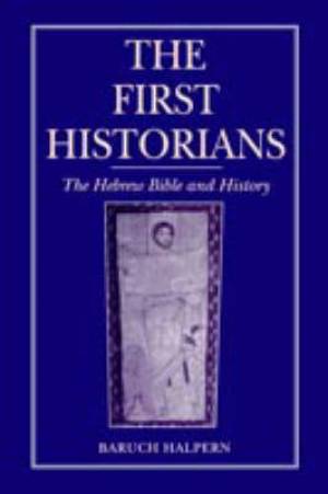 The First Historians By Baruch Halpern university Of Georgia