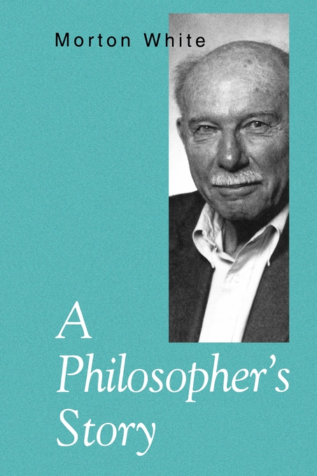 A Philosopher's Story By White Morton (Paperback) 9780271024905