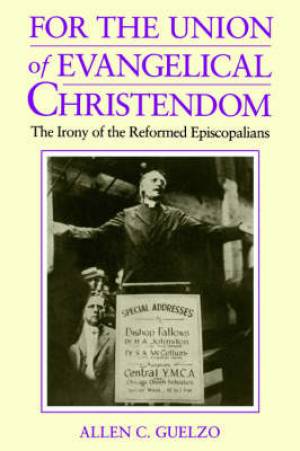 For The Union Of Evangelical Christendom By Allen Guelzo (Paperback)