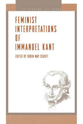 Feminist Interpretations of Immanuel Kant By Robin Schott Schott