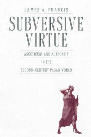 Subversive Virtue By James A Francis (Paperback) 9780271034256