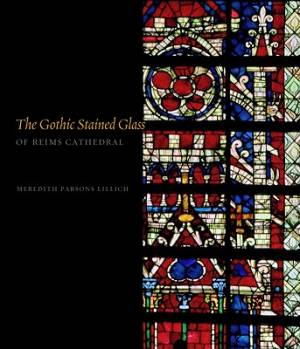 The Gothic Stained Glass of Reims Cathedral (Hardback) 9780271037776