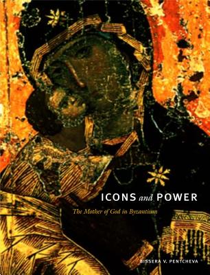 Icons and Power By Bissera V Pentcheva (Paperback) 9780271064000