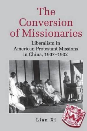 The Conversion of Missionaries By Xi Lian (Paperback) 9780271064383