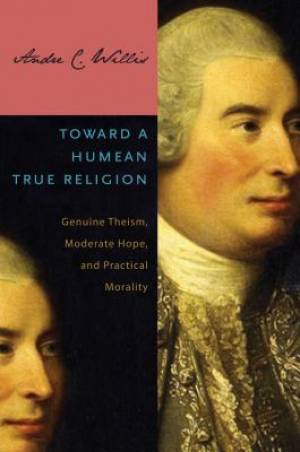 Towards a Humean True Religion By Andre C Willis brown University