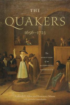 The Quakers 1656-1723 The Evolution of an Alternative Community