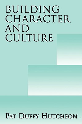 Building Character and Culture By Hutcheon Pat D (Hardback)