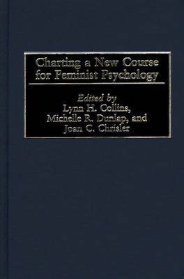 Charting a New Course for Feminist Psychology By Collins Lynn H