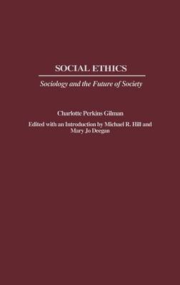 Social Ethics By Charlotte Perkins Gilman (Hardback) 9780275978860