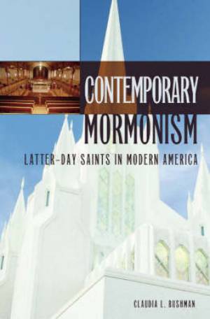 Contemporary Mormonism By Claudia L Bushman (Hardback) 9780275989330