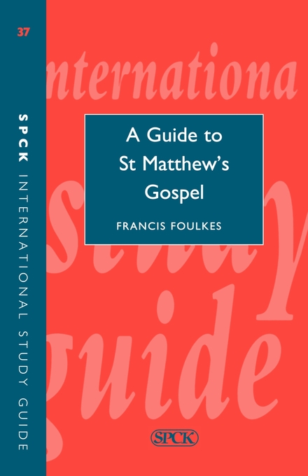 A Guide to Matthew's Gospel By Francis Foulkes (Paperback)