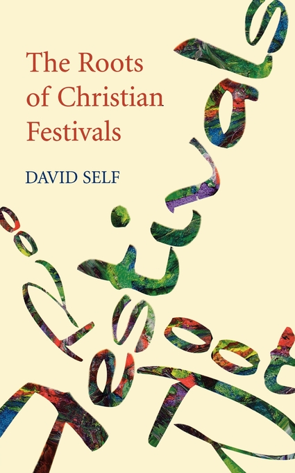 Roots of Christian Festivals By David Self (Paperback) 9780281056811