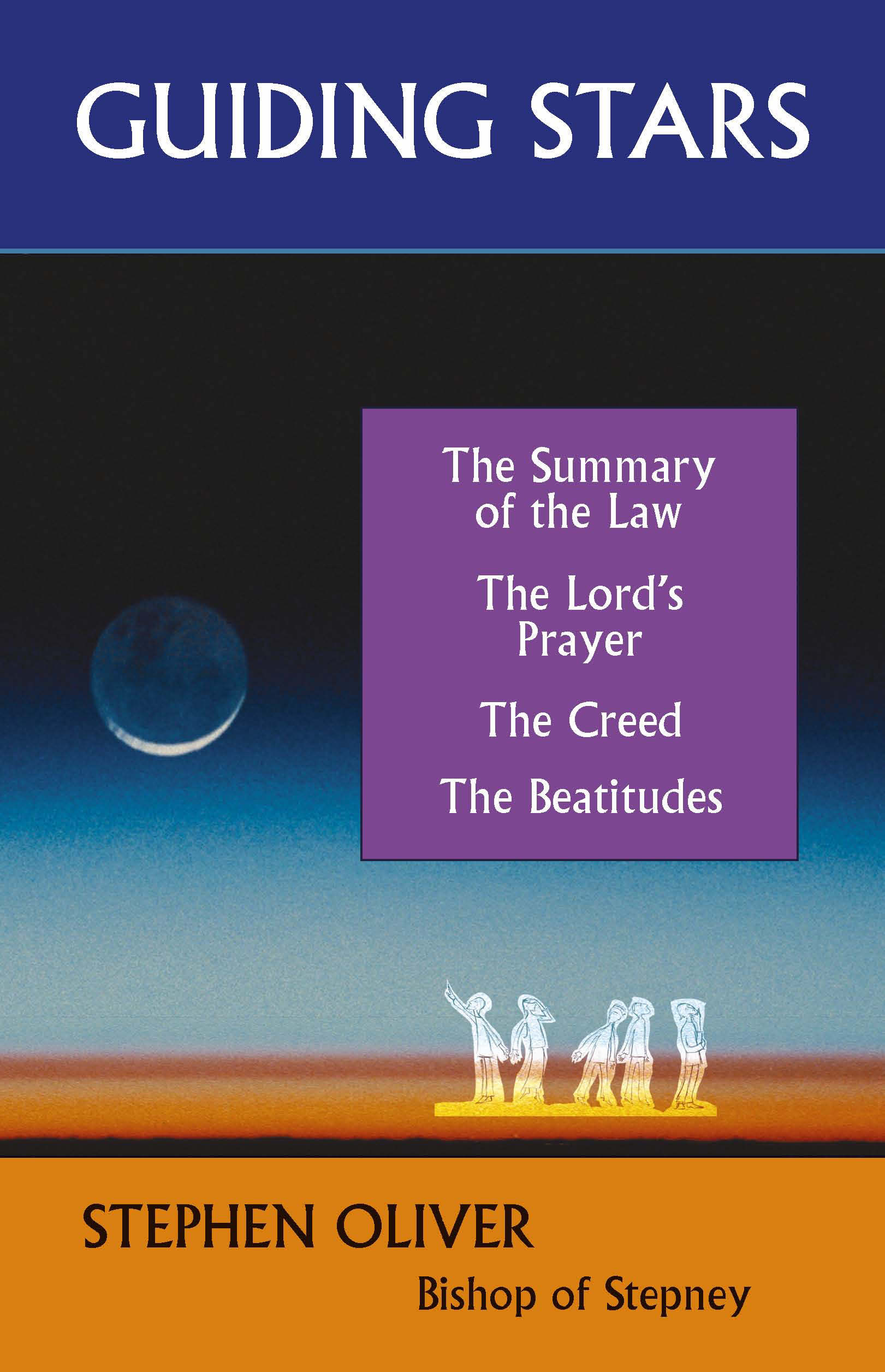 Guiding Stars The Lord's Prayer the Beatitudes the Creed and the S