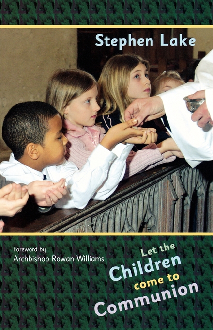 Let the Children Come to Communion By Stephen Lake (Paperback)