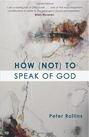 How Not to Speak of God By Peter Rollins (Paperback) 9780281057986