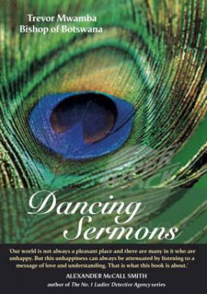 Dancing Sermons By Trevor Mwamba bishop Of Botswana (Paperback)