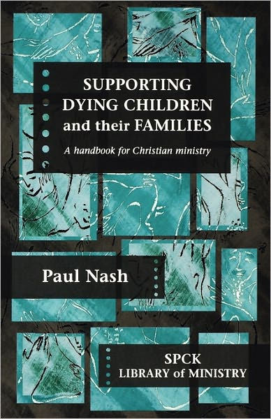 Supporting Dying Children And Their Families By Paul Nash (Paperback)