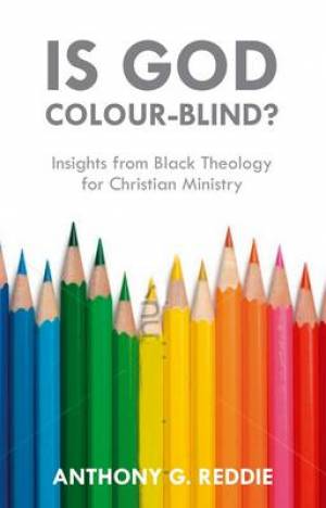 Is God Colour-blind By Anthony G Reddie (Paperback) 9780281060436