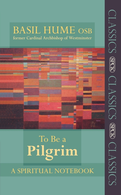 To Be A Pilgrim By Basil Hume (Paperback) 9780281061204