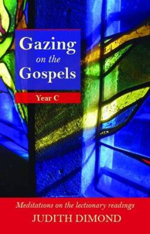 Gazing on the Gospels Year C By Judith Dimond (Paperback)