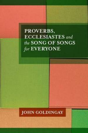 Proverbs Ecclesiastes And The Song Of Songs For Everyone (Paperback)