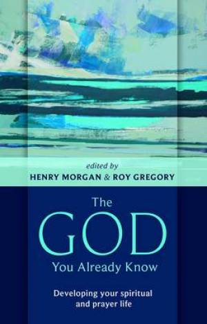 God You Already Know By Henry Morgan (Paperback) 9780281061556