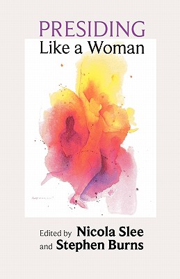 Presiding Like A Woman By Nicola Slee (Paperback) 9780281061860